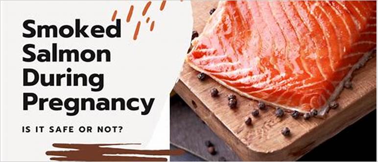 Smoked salmon pregnancy safe